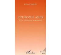 Couscous amer (Une chronique marocaine) - Halim Charef - L'harmattan - broché - Roman