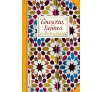 Couscous, Tajines : Et autres délices du Maghreb