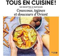 Couscous, tajines et douceurs d'Orient - Tous en cuisine - Livre