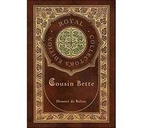 Cousin Bette Royal Collectors Edition Case Laminate Hardcover with Jacket - de Balzac Honor - Engage Books - Livre en Anglais de Balzac Honorde Balzac Honor (Auteur)
