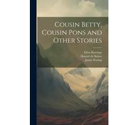 Cousin Betty, Cousin Pons And Other Stories
