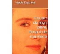 Cousin de mon père, Amant de ma mère