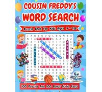 COUSIN FREDDY'S WORD SEARCH PUZZLE BOOK FOR KIDS AGES 7-12: 100 FUN AND EDUCATIONAL PUZZLES FOR CURIOUS LEARNERS. WITH MATCHING FUN FACTS AND GRAPHICS!