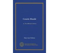 Cousin Maude: or, The milkman's heiress