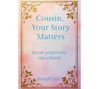 Cousin, Your Story Matters: know your loved ones better