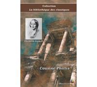 Cousine Phillis - Elizabeth Gaskell - Collection La bibliothèque des classiques - Éditions Ararauna: Texte intégral
