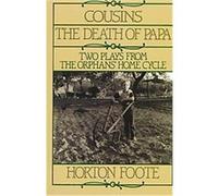 Cousins and the Death of Papa Horton Foote (Auteur)