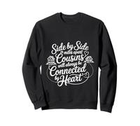Cousins Close at Heart Near Or Far - Sweatshirt