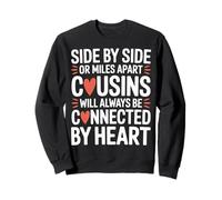 Cousins Close at Heart Near Or Far - Sweatshirt