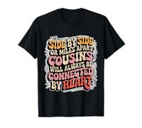 Cousins Close at Heart Near Or Far - T-Shirt
