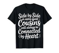 Cousins Close at Heart Near Or Far - T-Shirt