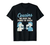 Cousins Crew We Keep The Family in Touch T-Shirt