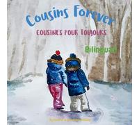 Cousins Forever - Cousines pour toujours: Α bilingual children's book in French and English
