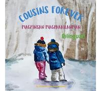 Cousins Forever - Magpinsan Magpakailanman: A bilingual book for kids learning Filipino / Tagalog (English-Tagalog edition)