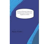 Cousins of Nunney Castle: Four Hundred Years of Praters from England to Indiana