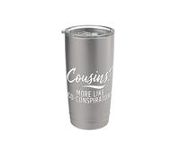 Cousins? Plus comme Co-conspirateurs Cousin Gobelet isotherme en acier inoxydable double paroi