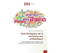 Cout biologique de la résistance aux antibiotiques - Marie-Laure Foucault-Grunenwald - Universitaires Europeennes - broché - Livre