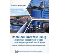Coût des services d'approvisionnement collectif en eau et d'évacuation collective des eaux usées Roman Kotapski (Buch auf Polnisch)