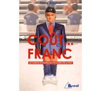 Le coût... franc: Les sciences économiques expliquées par le foot