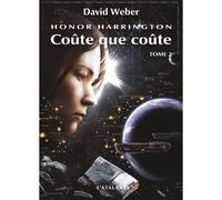 Coûte que coûte T2 Volume 2 - David Weber - Atalante - broché - Roman