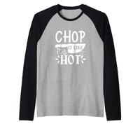 Couteau de Chef Amusant Hachez comme si c'était Chaud Manche Raglan