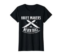 Couteau Maker Humour Never Dull Bladesmith Workshop Citation Joke T-Shirt Graphique avec Valeur, Femme, Noir, XS