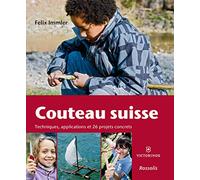 Couteau Suisse - Techniques, applications et 26 projets concrets