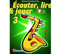Ecouter, Lire Et Jouer Vol.3 Saxophone Alto Ou Baryton - Acces Audio Inclus