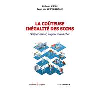Couteuse inegalite des soins - soigner mieux, soigner moins cher (la) - KERVASDOUE (DE)/CASH - Economica - broché - Etude