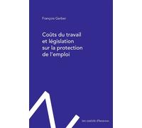 Coûts du travail et législation sur la protection de l'emploi - François Gerber - Les Ozalids D'humensis - broché - Etude