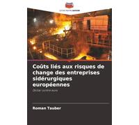 Coûts liés aux risques de change des entreprises sidérurgiques européennes: Dollar contre euro