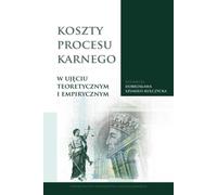 Coûts théoriques et empiriques des procédures pénales - Dobrosława Szumiło-Kulczycka (Literatur, Recht auf Polnisch)
