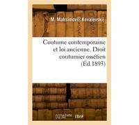 Coutume contemporaine et loi ancienne - Maksim Maksimovic Kovalevskij - Hachette Bnf - broché - Livre