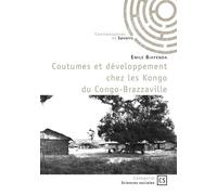 Coutumes et développement chez les Kongo du Congo-Brazzaville - Michel Emile Mankessi - Connaissances Et Savoirs - broché - Essai