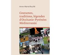 Coutumes, traditions, légendes d'Occitanie-Pyrénées Méditerranée