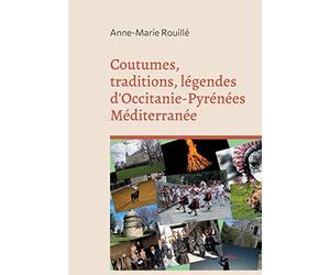 Coutumes, traditions, légendes d'Occitanie-Pyrénées Méditerranée