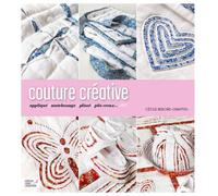 Couture créative: Appliqué, matelassage, plissé, plis creux...