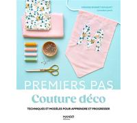 Couture déco Techniques et modèles pour apprendre et progresser - Virginie Bonnet Bouquet - Mango - broché - Guide