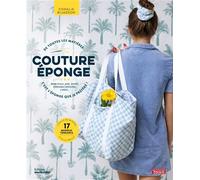 Couture éponge : de toutes les matières, c'est l'éponge que je préfère ! Robe polo, jupe, short, ensemble jogging, cabas... - Coralie Bijasson - Marie Claire - broché - Guide