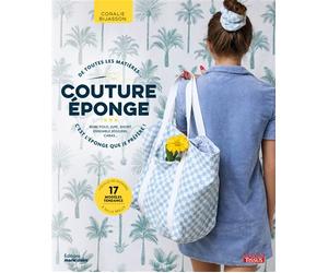 Couture éponge : de toutes les matières, c'est l'éponge que je préfère ! Robe polo, jupe, short, ensemble jogging, cabas... - Coralie Bijasson - Marie Claire - broché - Guide