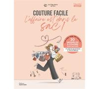 Couture facile l'affaire est dans le sac ! 20 modèles à coudre étape par étape + 1 planche de patron à taille réelle - Collectif - Marie Claire - broché - Guide