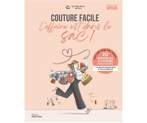 Couture facile l'affaire est dans le sac ! 20 modèles à coudre étape par étape + 1 planche de patron à taille réelle - Collectif - Marie Claire - broché - Guide