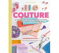 Couture – Le grand livre pour apprendre à coudre à la main et à la machine