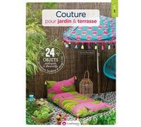 Couture pour jardin & terrasse - 24 objets pratiques et décoratifs en couture, broderie et récup ! Sylvie Blondeau (Auteur)