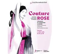 Couture rose Vêtements et accessoires à coudre pour les femmes atteintes d'un cancer du sein - Les P'Tites Mains De Paris - Marie Claire - broché - Guide