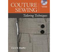 Couture Sewing: Tailoring Techniques.