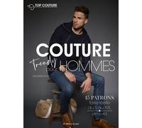 Couture Trendy Pour Hommes - Avec 15 Patrons Taille Réelle Du S Au Xxl (46 Au 60)