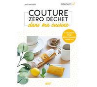 Couture zéro déchet dans ma cuisine - Anaïs Malfilatre - Mango - broché - Guide