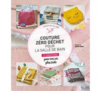 Couture zéro déchet pour la salle de bains 19 créations pour une vie plus écolo - Collectif - Marie Claire - relié - Guide