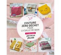 Couture zéro déchet pour la salle de bains 19 créations pour une vie plus écolo - Collectif - Marie Claire - relié - Guide